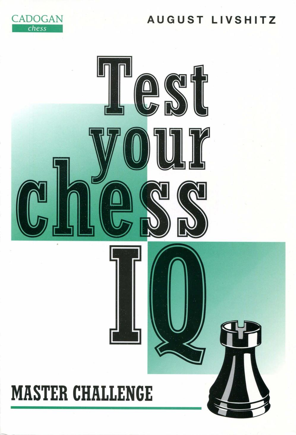 Test your chess IQ : master challenge by Neat Kenneth P.; Livshitz August