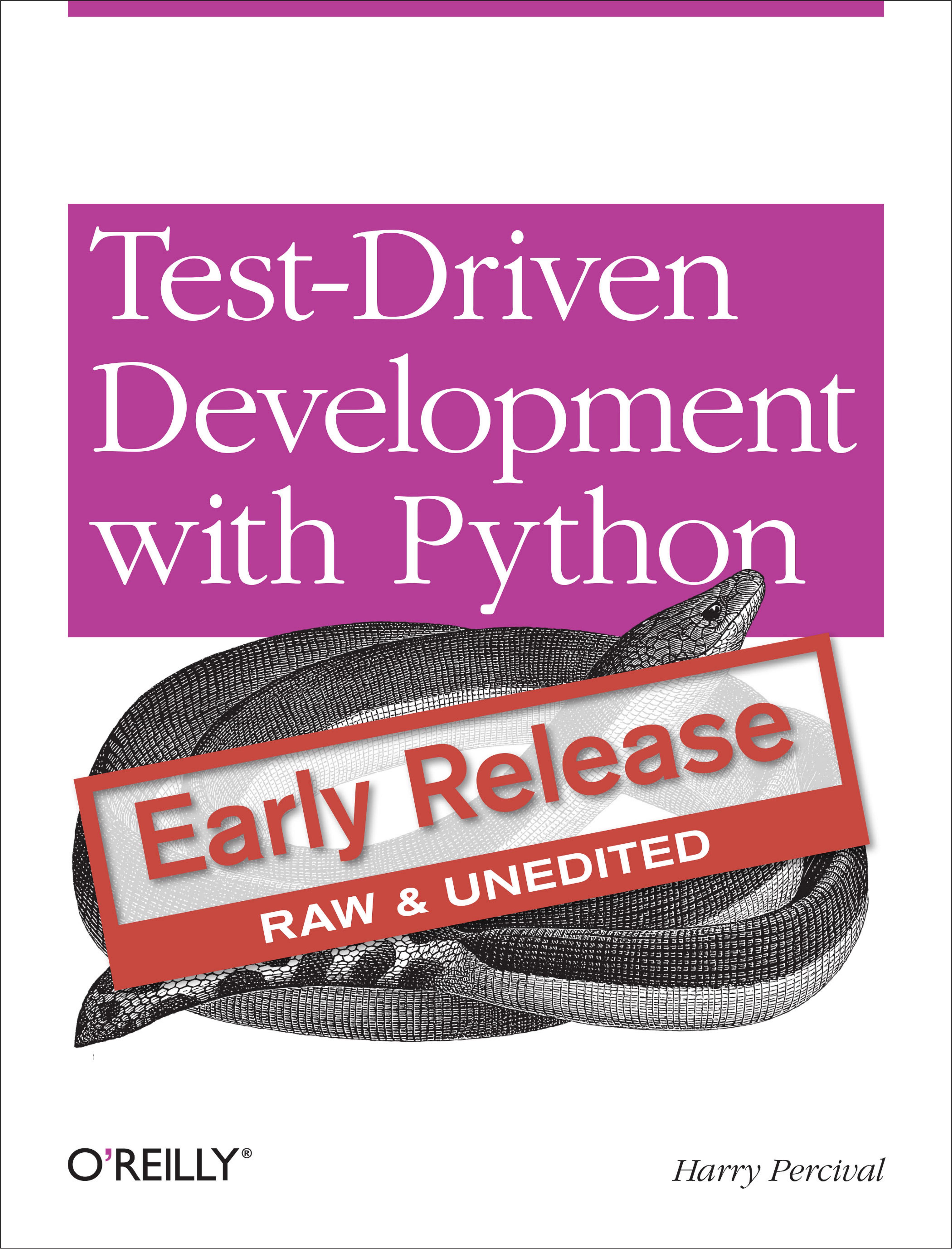 Test-Driven Development with Python: Early Release by Percival H