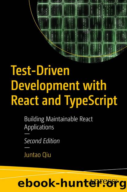 Test-Driven Development with React and TypeScript by Juntao Qiu