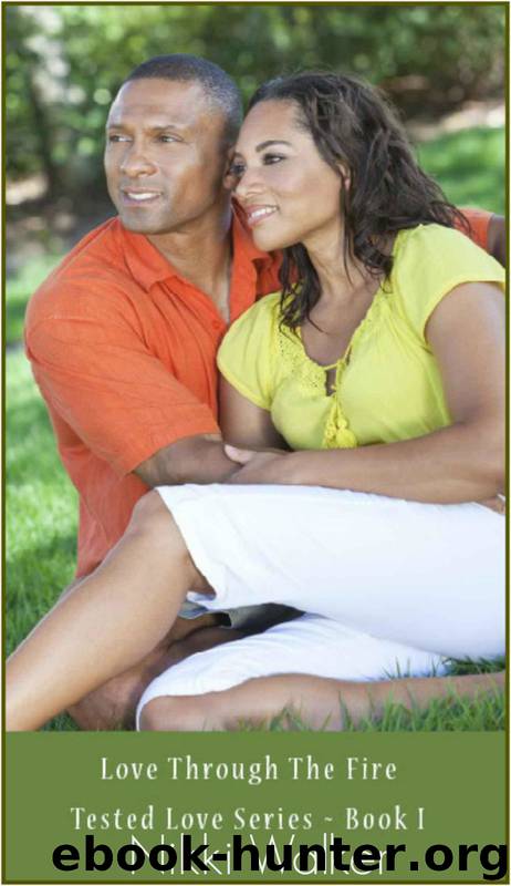 Tested Love - Love Through the Fire-The Prequel by Nikki Walker