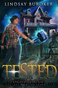 Tested: An Urban Fantasy Adventure (Legacy of Magic Book 4) by Lindsay Buroker