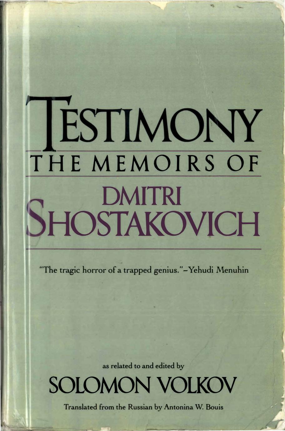 Testimony: The Memoirs of Dmitri Shostakovich by Dmitri Shostakovich Solomon Volkov Antoninaw Bovis