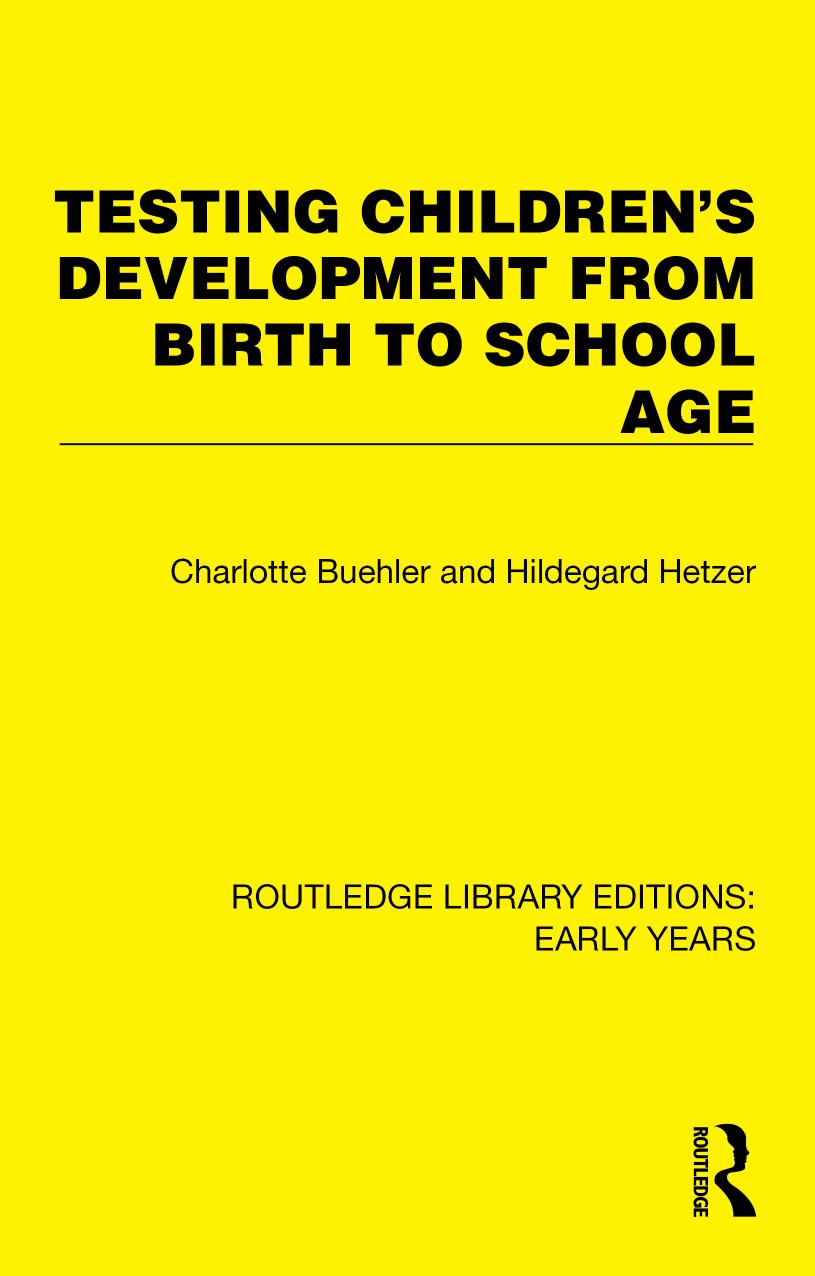 Testing Children's Development from Birth to School Age by Charlotte Buehler Hildegard Hetzer