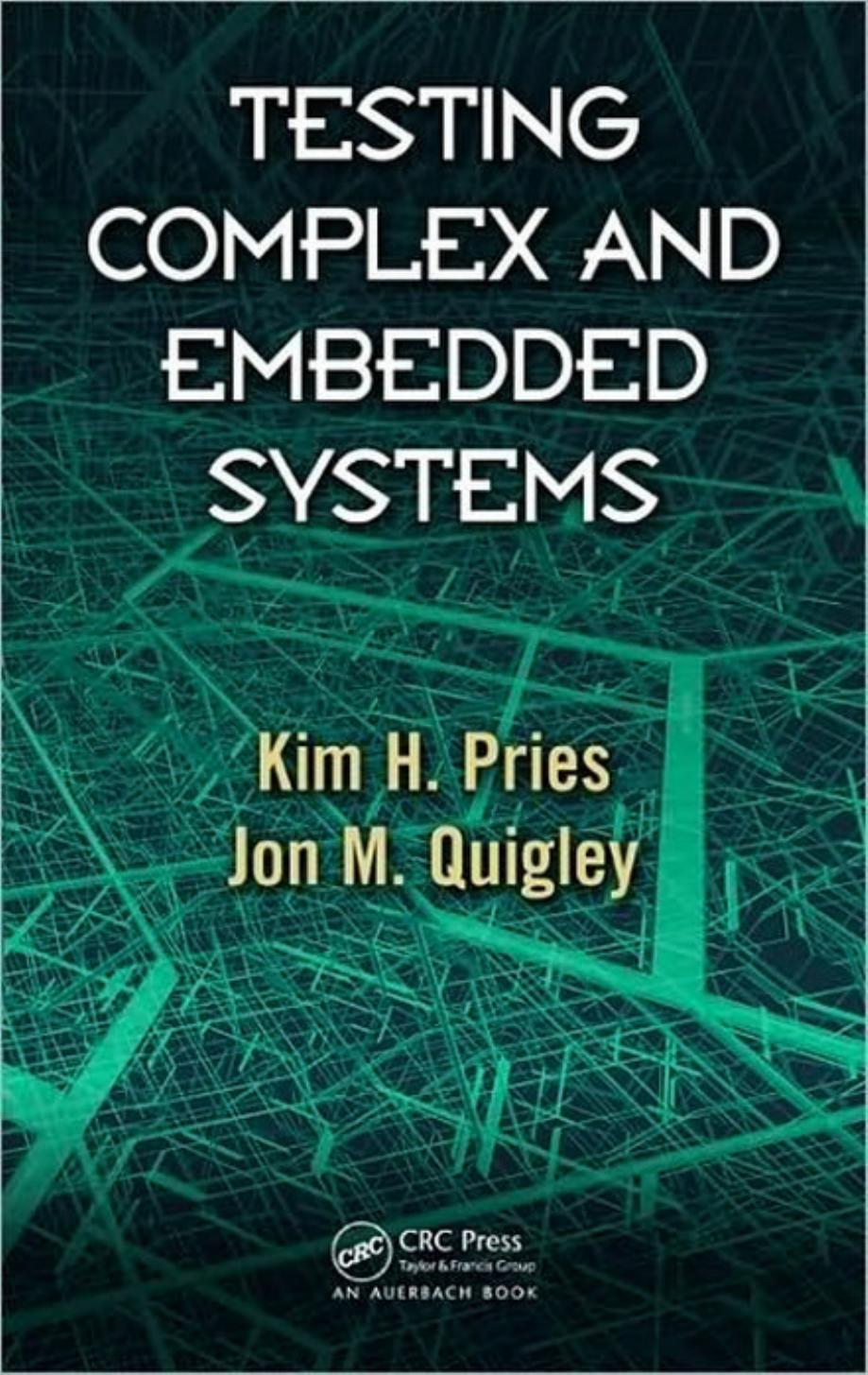 Testing Complex and Embedded Systems by Kim H. Pries