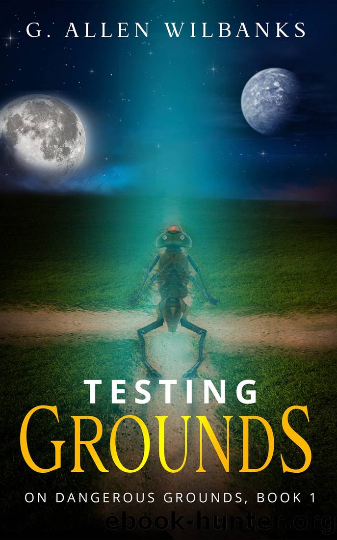 Testing Grounds (On Dangerous Grounds Book 1) by G. Allen Wilbanks