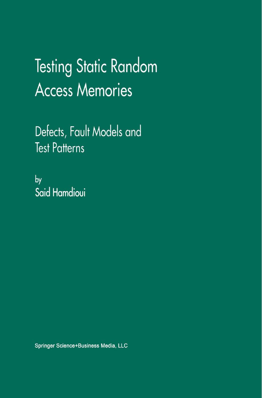 Testing Static Random Access Memories: Defects, Fault Models and Test Patterns by Said Hamdioui (auth.)