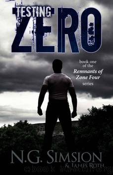 Testing Zero: a dystopian post-apocalyptic young adult novella series (Remnants of Zone Four Chronicles Book 1) by Simsion N. G. & Roth James