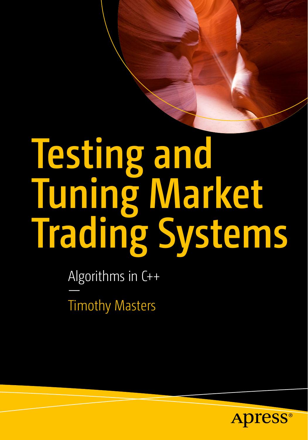 Testing and tuning market trading systems: algorithms in C++ by Masters