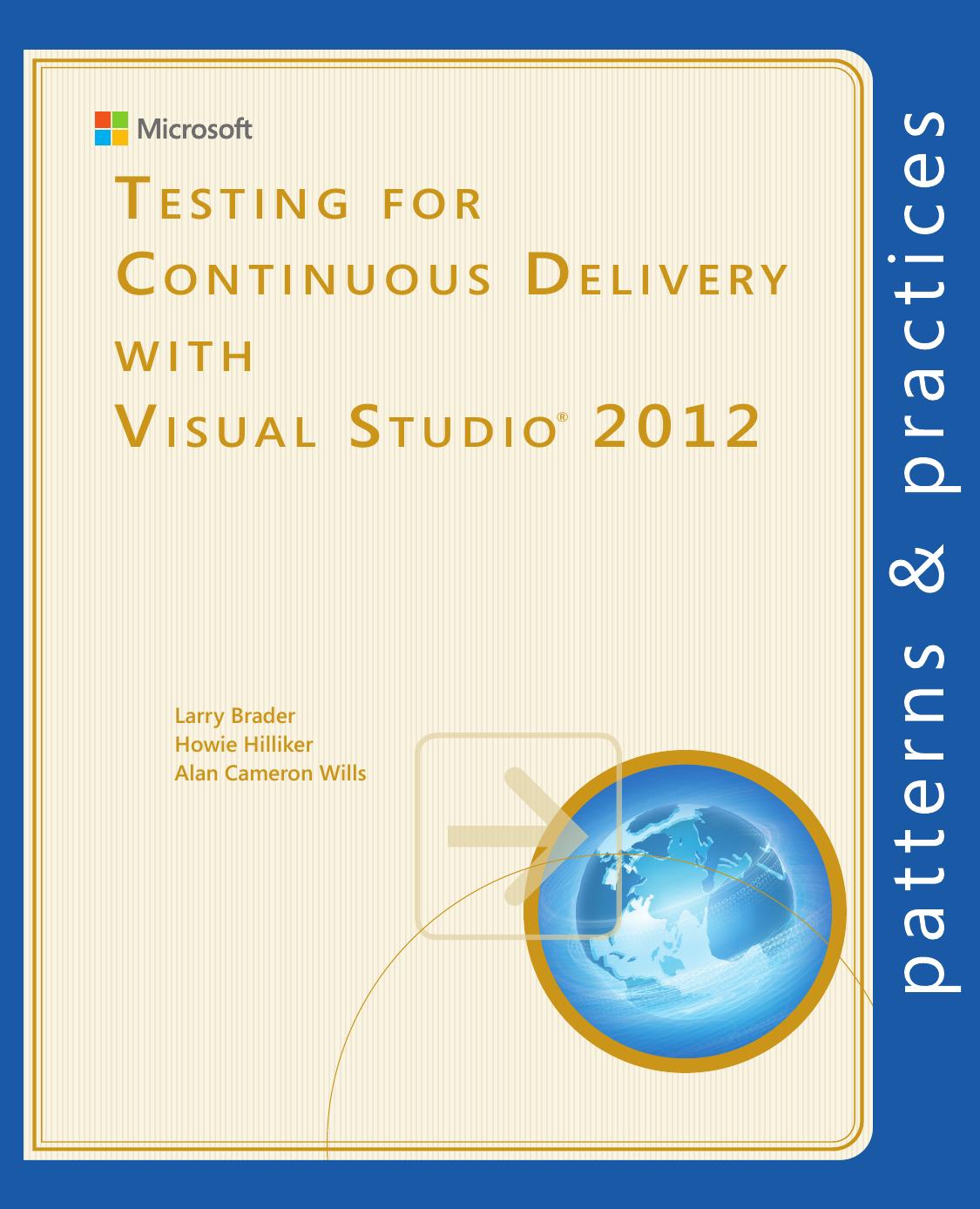 Testing for Continuous Delivery with Visual Studio 2012 (Microsoft patterns & practices) by Larry Brader