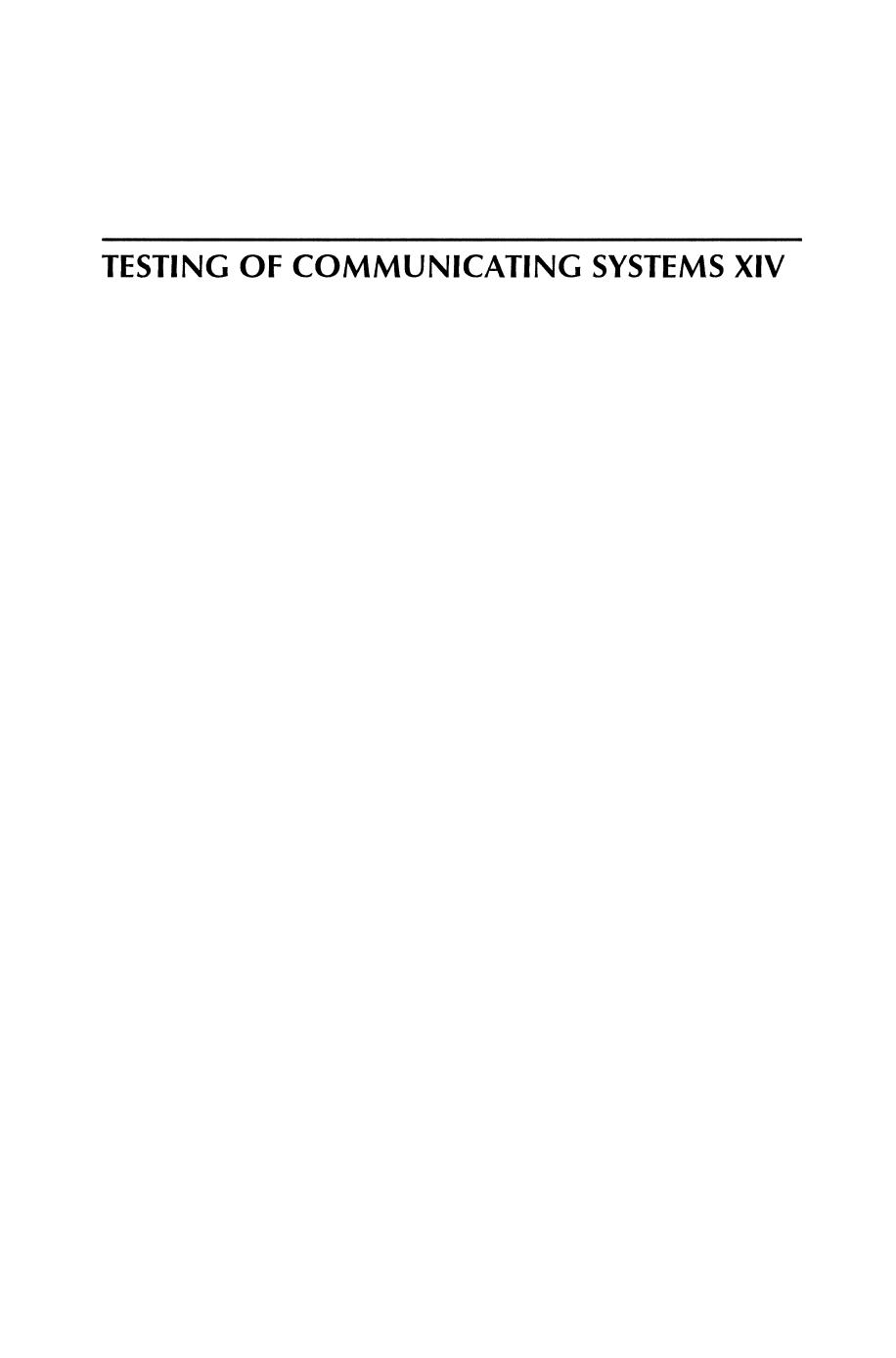 Testing of Communicating Systems XIV: Application to Internet Technologies and Services by Andreas Gehring (auth.) Ina Schieferdecker Hartmut König Adam Wolisz (eds.)