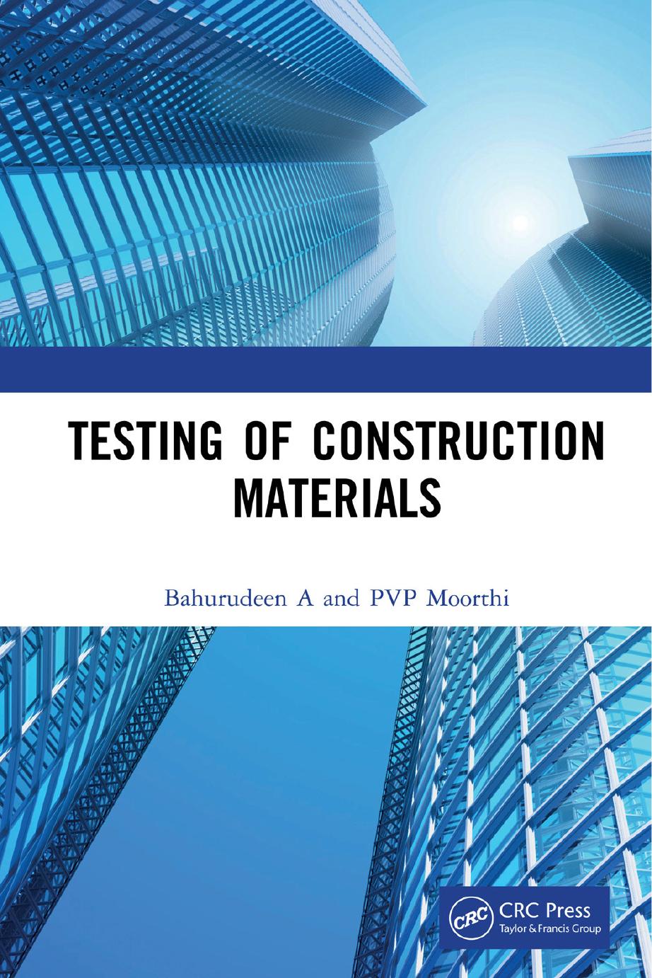 Testing of Construction Materials by Bahurudeen A P.V.P. Moorthi