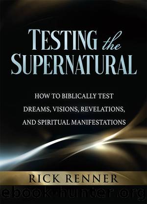 Testing the Supernatural by Rick Renner