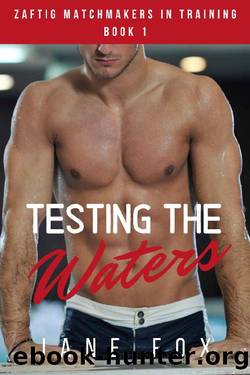 Testing the Waters (Zaftig Matchmakers in Training Book 1) by Jane Fox