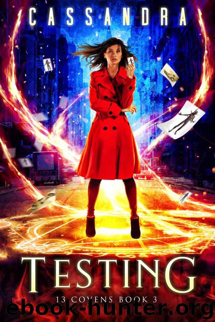 Testing: A 13 Covens Magical World Adventure (YA) by Cassandra & Hayley Lawson & Michael Anderle