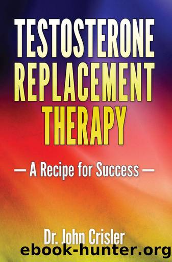Testosterone Replacement Therapy: A Recipe for Success by Dr. John Crisler