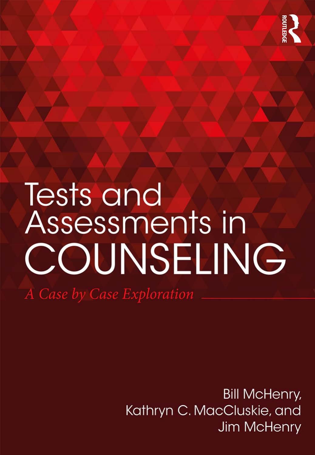 Tests and Assessments in Counseling: A Case by Case Exploration by Bill McHenry (editor) Kathryn C. MacCluskie (editor) Jim McHenry (editor)