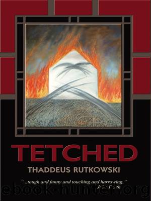 Tetched by Thaddeus Rutkowski