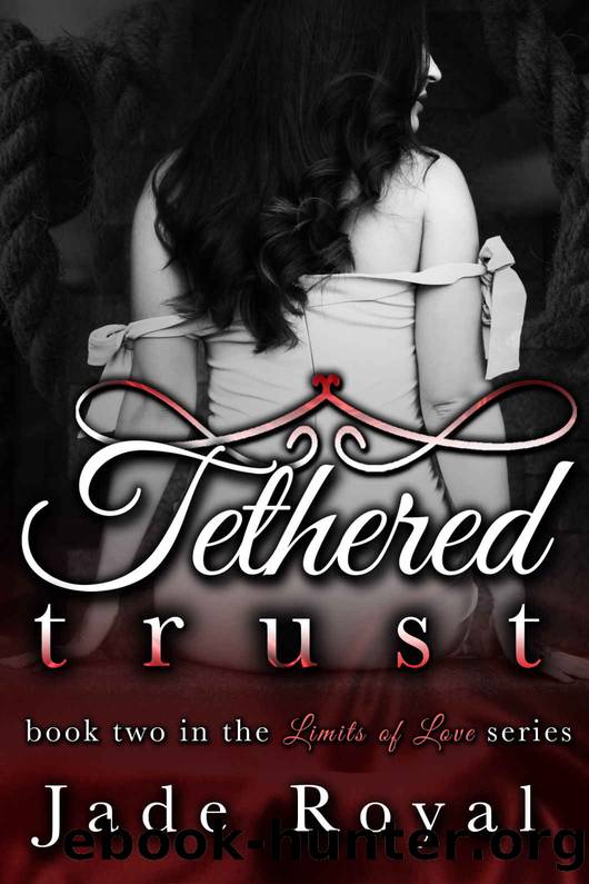 Tethered Trust [Book 2] by Jade Royal