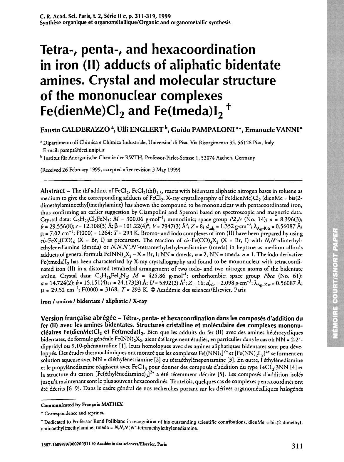 Tetra-, penta-, and hexacoordination in iron (II) adducts of aliphatic bidentate amines. Crystal and molecular structure of the mononuclear complexes Fe(dienMe)Cl2 and Fe(tmeda)I2 by Fausto Calderazzo; Ulli Englert; Guido Pampaloni; Emanuele Vanni