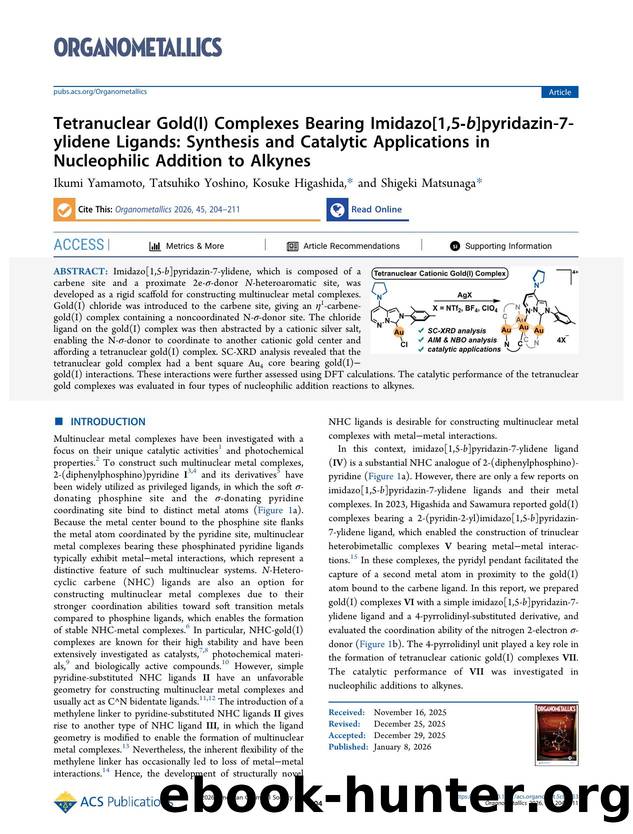 Tetranuclear Gold(I) Complexes Bearing Imidazo[1,5-b]pyridazin-7-ylidene Ligands: Synthesis and Catalytic Applications in Nucleophilic Addition to Alkynes by Ikumi Yamamoto Tatsuhiko Yoshino Kosuke Higashida and Shigeki Matsunaga