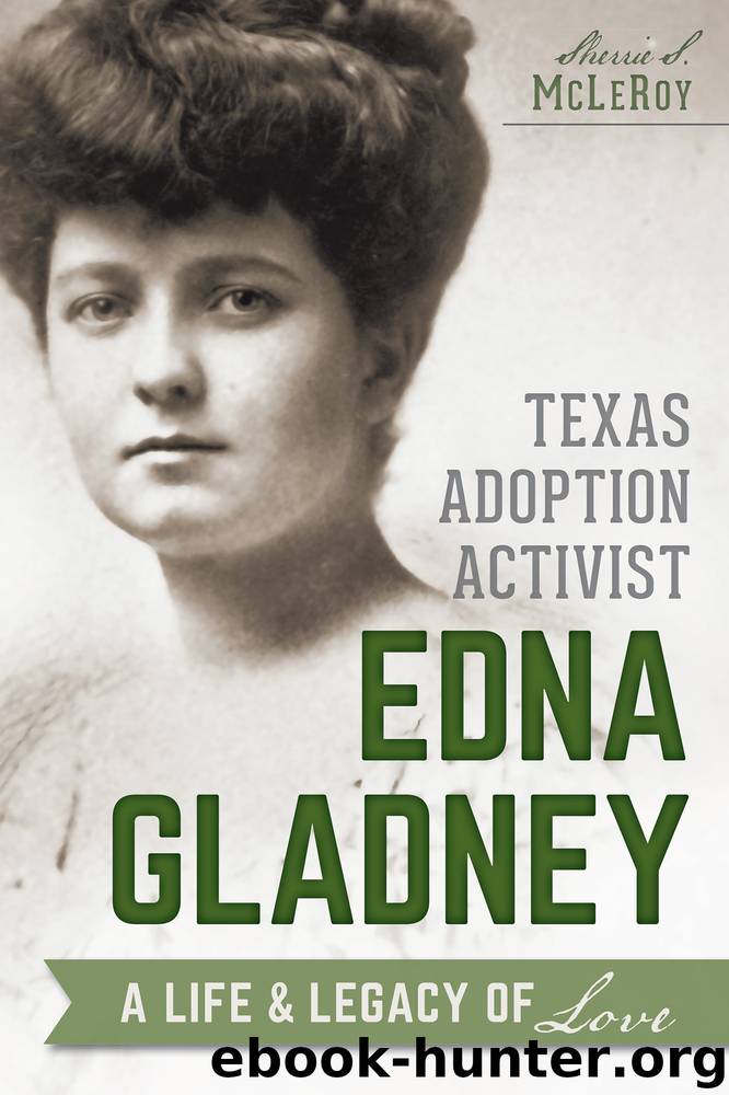 Texas Adoption Activist Edna Gladney by Sherrie McLeRoy
