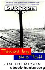 Texas By The Tail by Thompson Jim