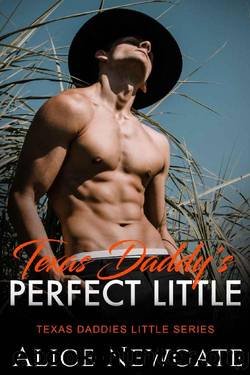 Texas Daddy's Perfect Little: An Age Play, DDlg, Instalove, Standalone, Romance (Texas Cowboys Daddies Little series Book 1) by Alice Newgate