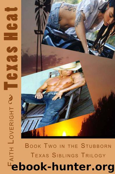 Texas Heat (Stubborn Texas Siblings Book 2) by Faith Loveright