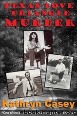 Texas Love Triangle Murder (A True Crime Short) by Kathryn Casey