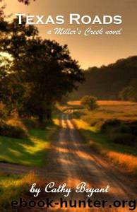 Texas Roads (A Miller's Creek Novel) by Bryant Cathy