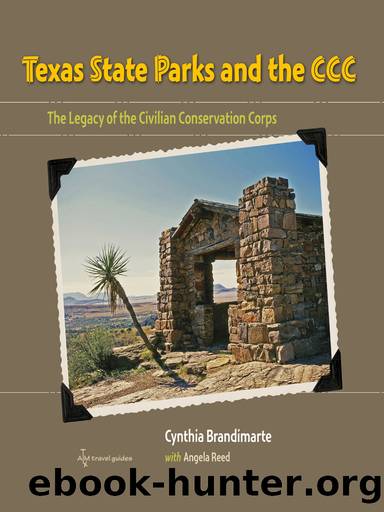 Texas State Parks and the CCC by Brandimarte Cynthia A.;Reed Angela S.;Smith Carter;