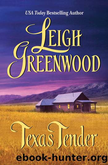 Texas Tender by Leigh Greenwood - The Cowboys 12 - Texas Tender