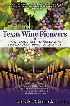 Texas Wine Pioneers by Gretchen Glasscock