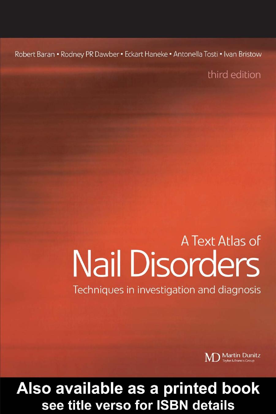 Text Atlas of Nail Disorders : Techniques in Investigation and Diagnosis by Rodney PR Dawber (et al. )