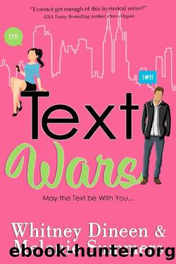 Text Wars: May the Text be With You ... (An Accidentally in Love Story Book 3) by Whitney Dineen & Melanie Summers