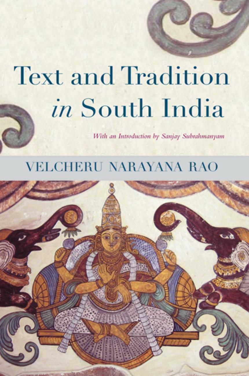 Text and Tradition in South India by Velcheru Narayana Rao