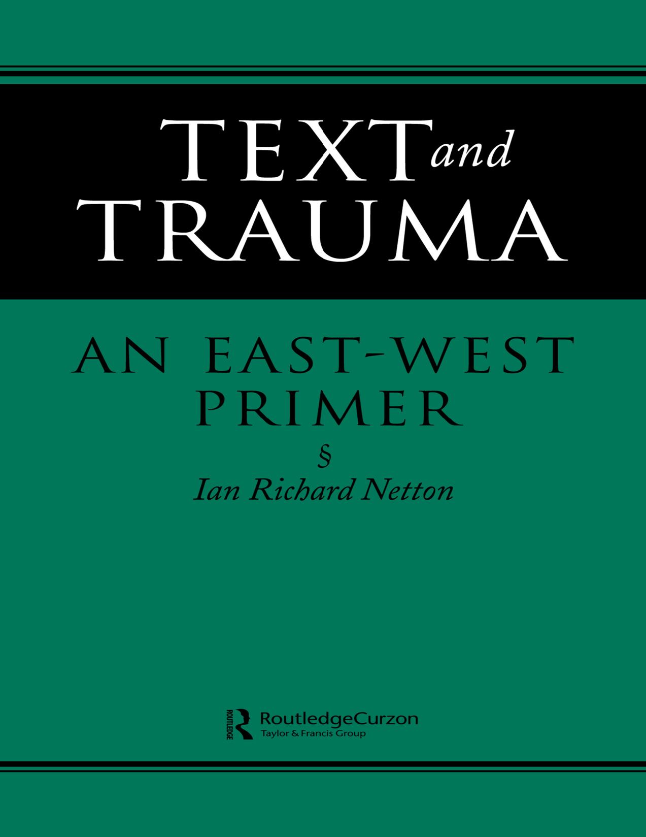 Text and Trauma: An East-West Primer by Ian Richard Netton