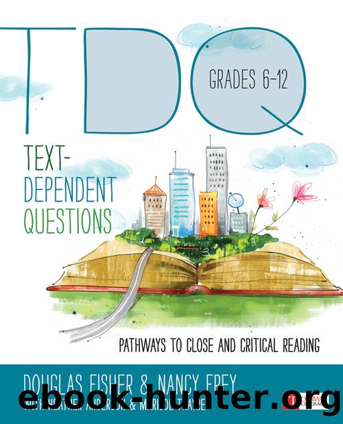 Text-Dependent Questions, Grades 6-12 by Douglas Fisher & Nancy Frey & Heather Anderson & Marisol Thayre