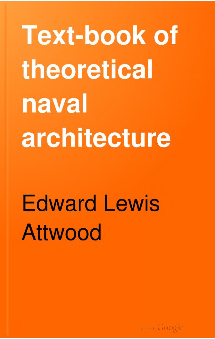 Text-book of theoretical naval architecture by Attwood Edward Lewis