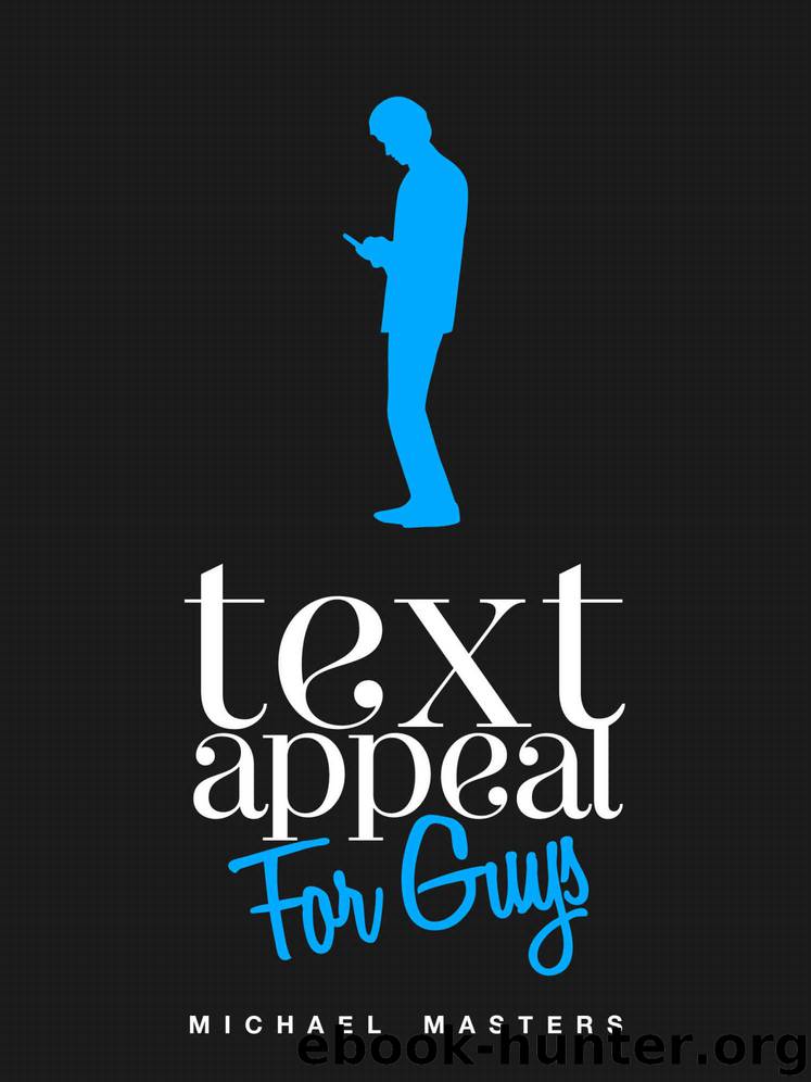 TextAppeal - for Guys!: The Ultimate Texting Guide by Michael Masters (2012-02-10) by Michael Masters