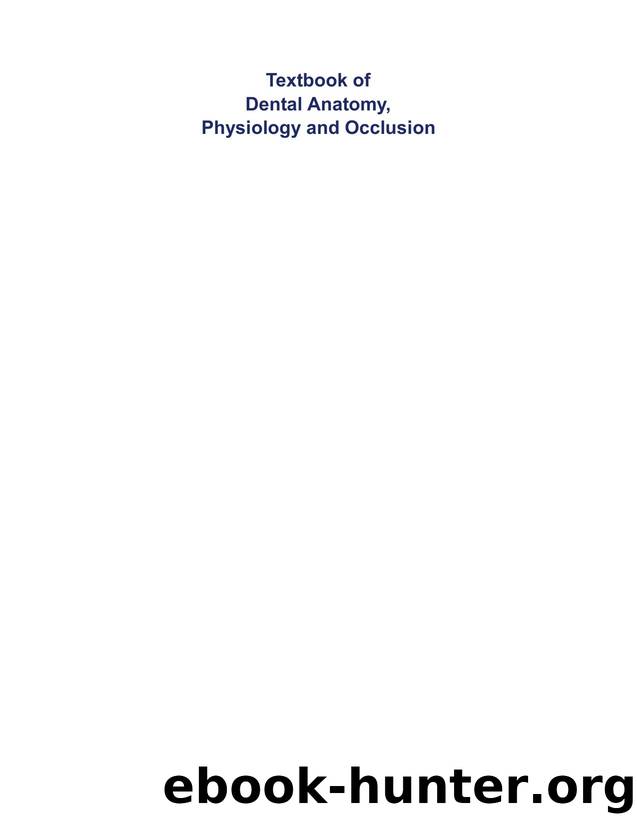 Textbook of Dental Anatomy, Physiology and Occlusion by Unknown