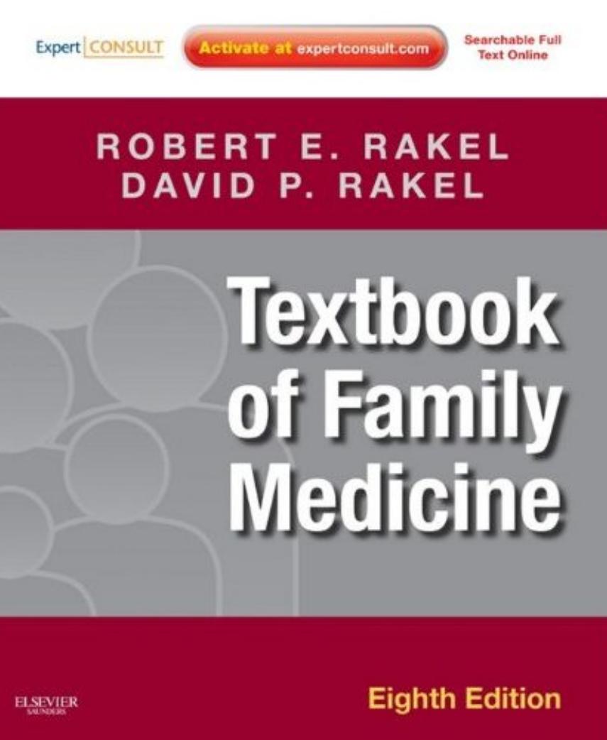 Textbook of Family Medicine 8th ed. by R. Rakel D. Rakel (Saunders 2011) WW
