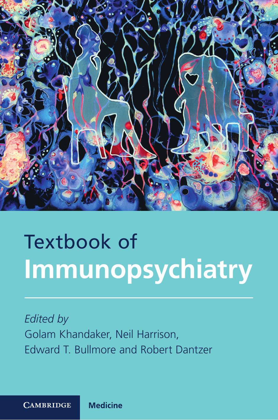 Textbook of Immunopsychiatry (An Introduction) by Golam Khandaker (editor) Neil Harrison (editor) Edward Bullmore (editor) Robert Dantzer (editor)
