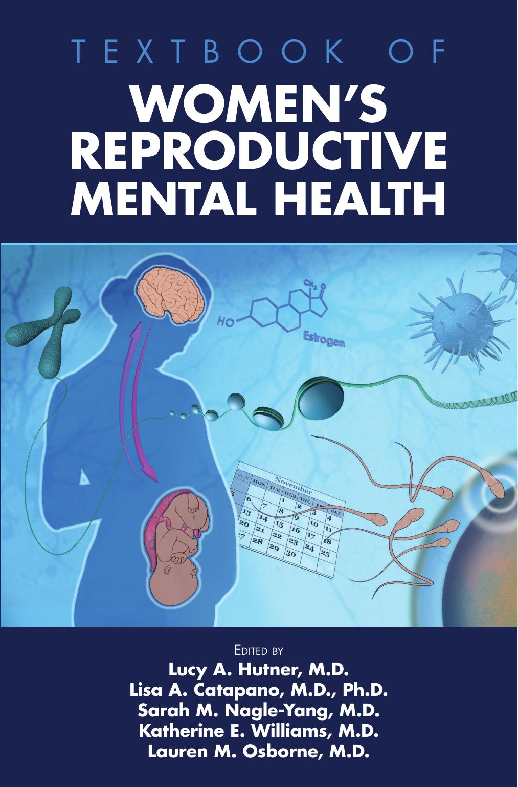 Textbook of Women's Reproductive Mental Health by Lucy A. Hutner Lisa A. Catapano Sarah M. Nagle-Yang Katherine E. Williams Lauren M. Osborne