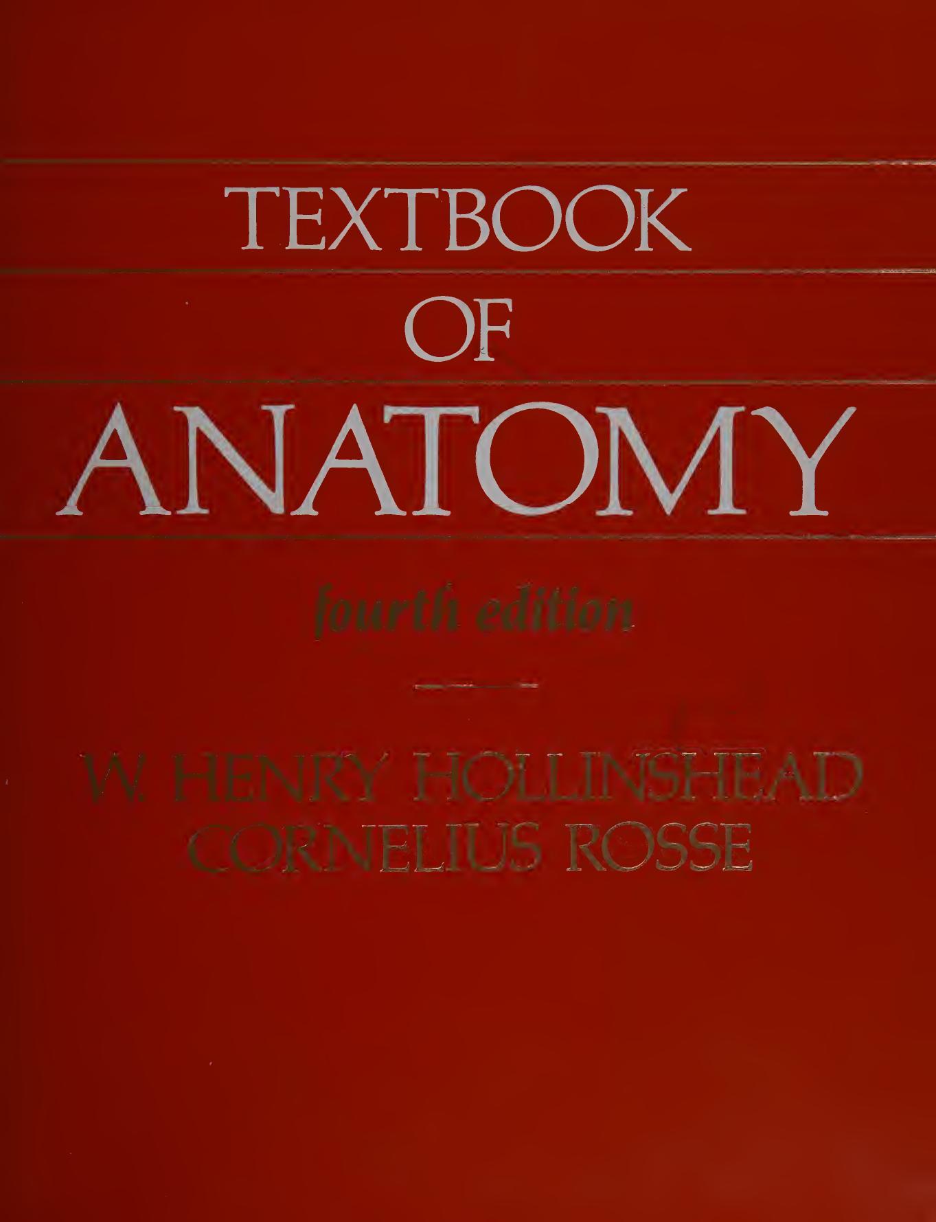 Textbook of anatomy by Henry Hollinshead; Cornelius Rosse