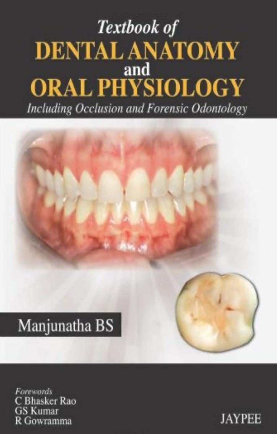 Textbook of dental anatomy and oral physiology : including occlusion and forensic odontology by B. S. Manjunatha