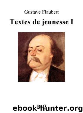 Textes de jeunesse I by Gustave Flaubert