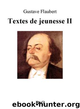 Textes de jeunesse II by Gustave Flaubert