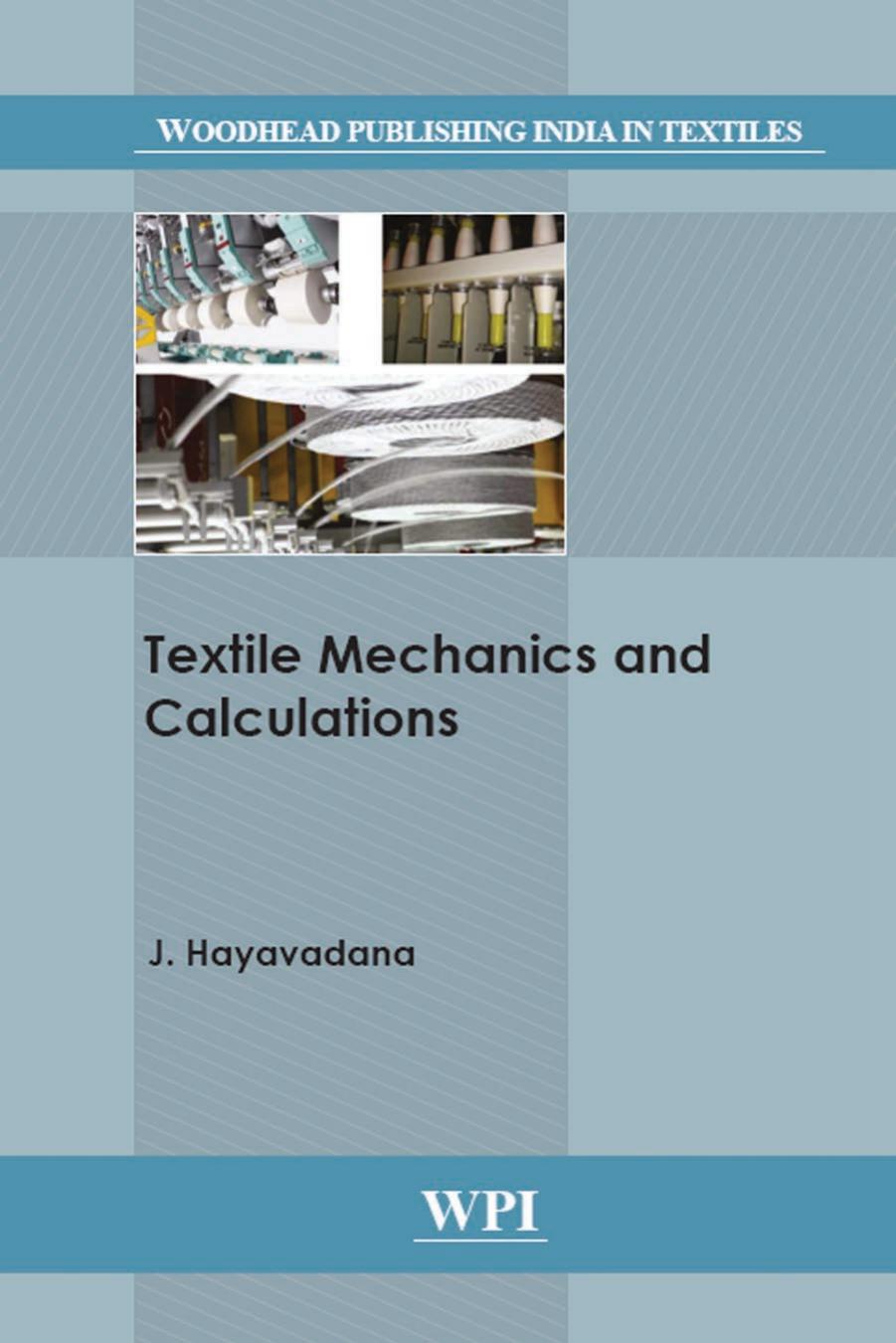 Textile Mechanics and Calculations by Hayavadana J