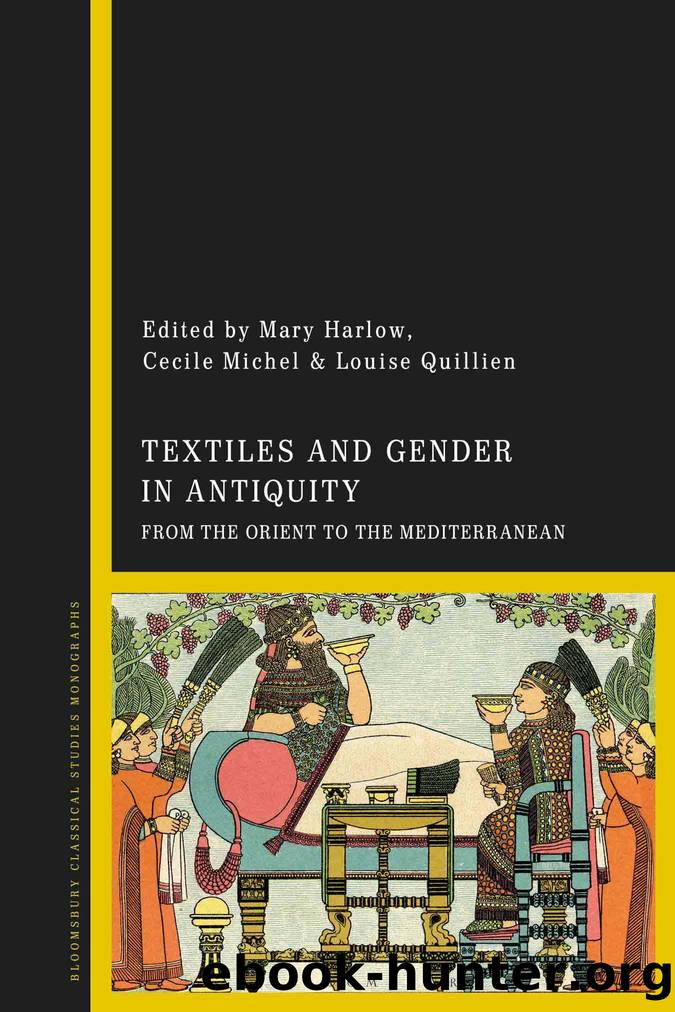Textiles and Gender in Antiquity by Mary Harlow;Cecile Michel;Louise Quillien;